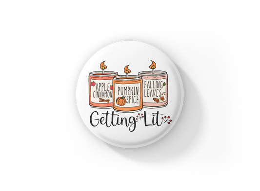 Getting Lit Pin Back Button, Magnet, Keychain