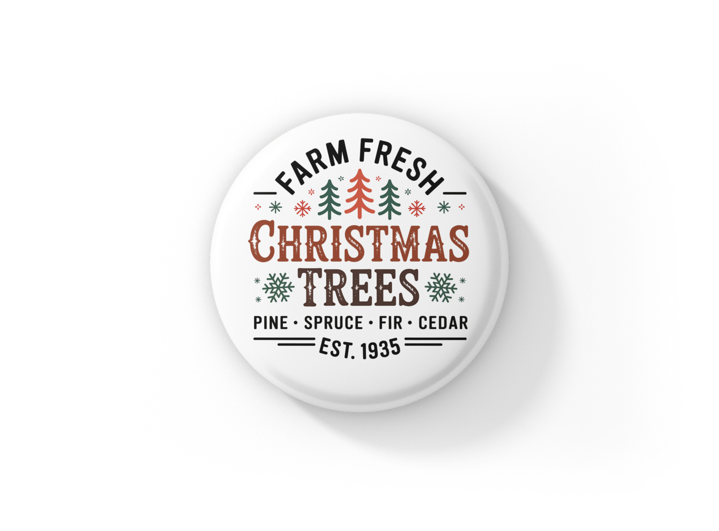 Farm Fresh Christmas Trees Pin Back Button, Magnet