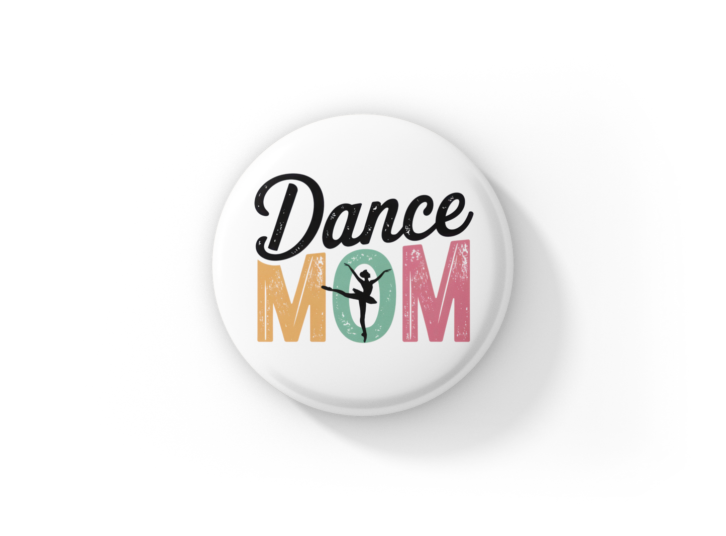 Dance Mom Pin Back Button, Magnet