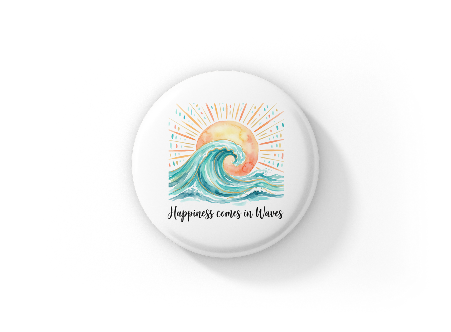Happiness Comes In Waves Pin Back Button, Magnet