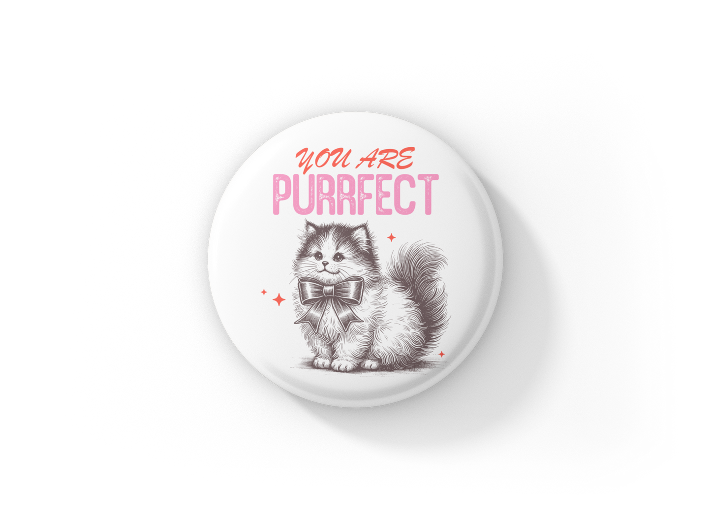 You Are Purrfect Pin Back Button, Magnet