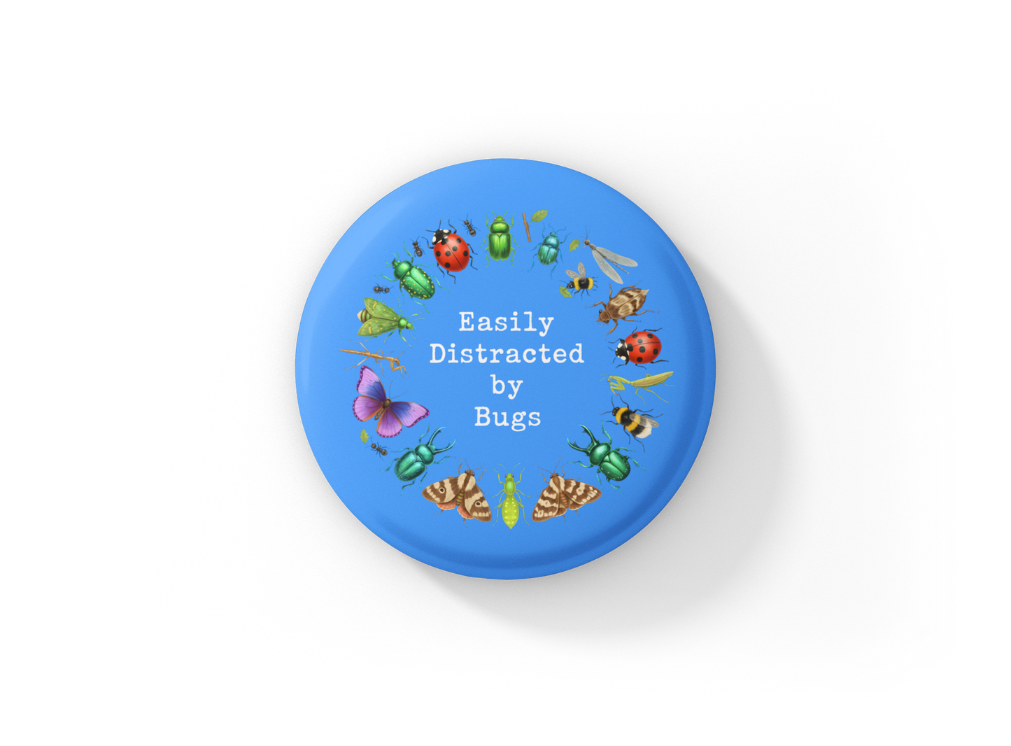 Easily Distracted by Bugs Pin Back Button, Magnet