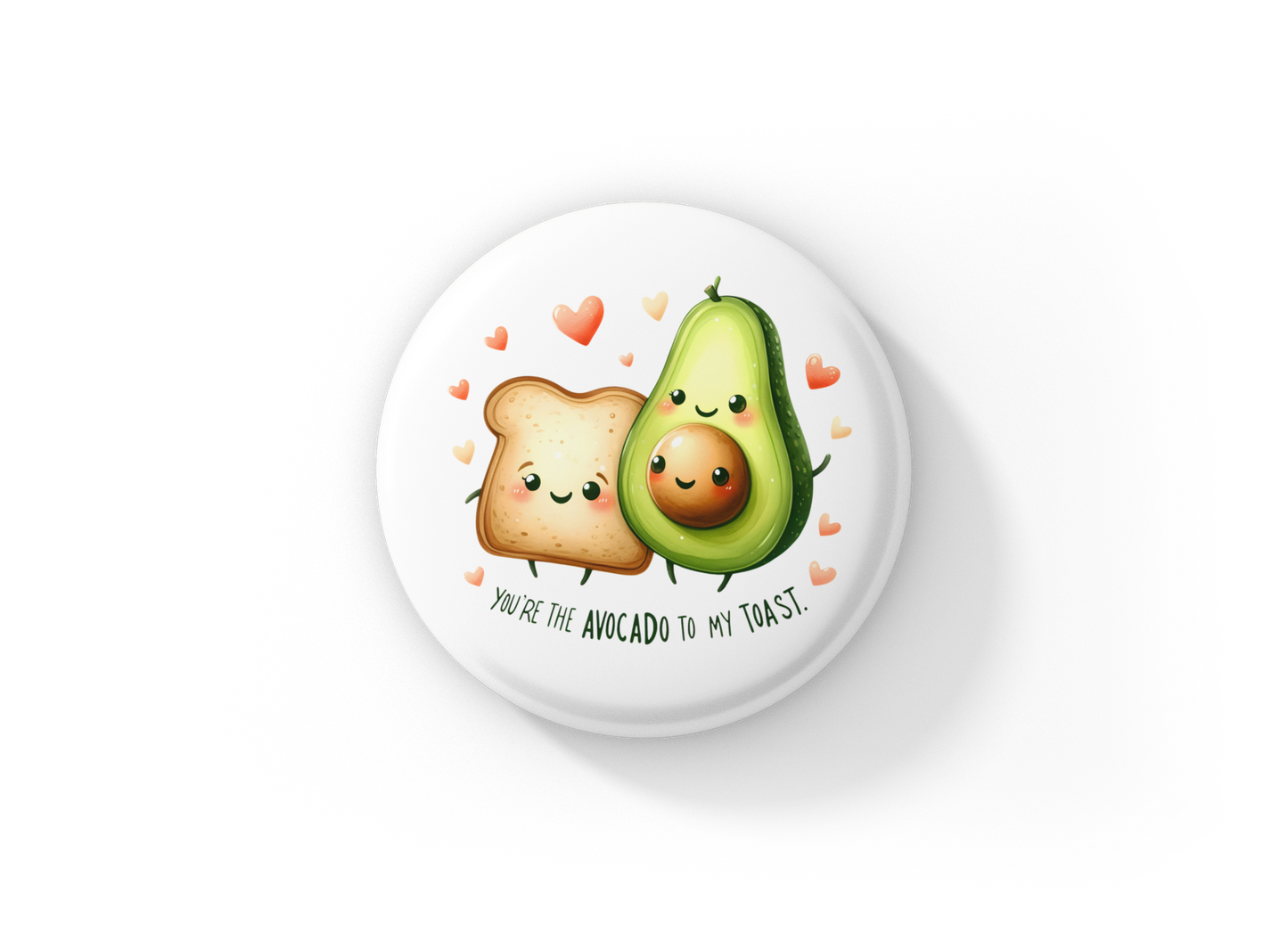 You're The Avocado Pin Back Button, Magnet