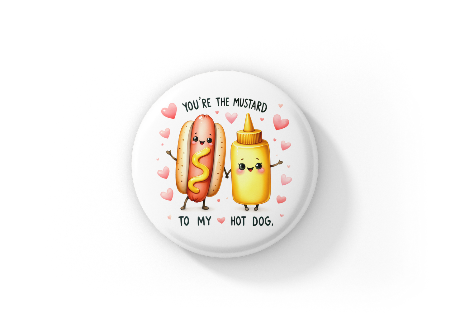 You're The Mustard Pin Back Button, Magnet