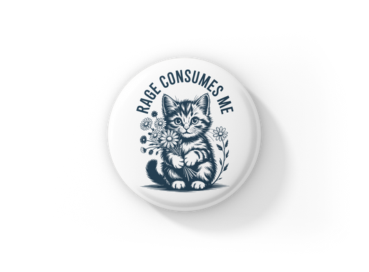 Rage Consumes Me Kitten Pin Back Button, Magnet