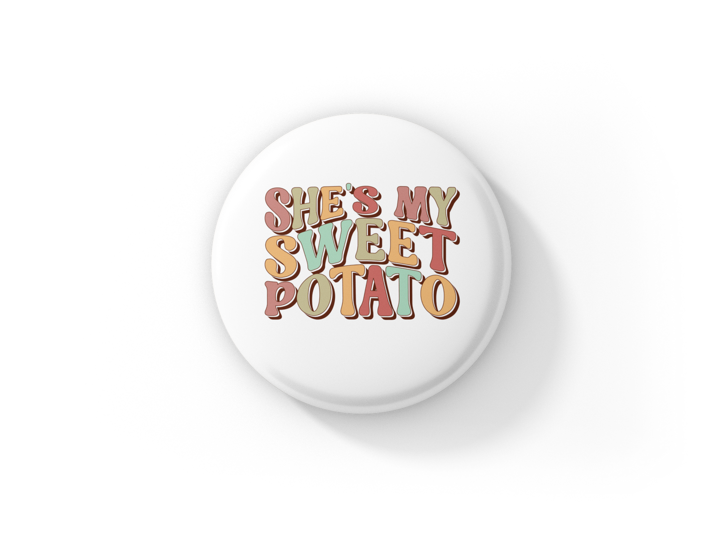 She's My Sweet Potato Pin Back Button, Magnet