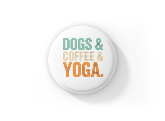 Dogs & Coffee & Yoga Pin Back Button, Magnet