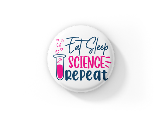 Eat Sleep Science Pin Back Button, Magnet, Keychain