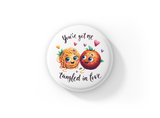 You've Got Me Tangled Pin Back Button, Magnet