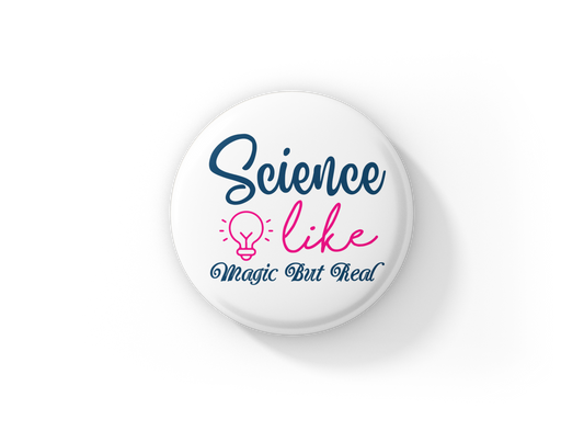 Science Like Magic But Real Pin Back Button, Magnet, Keychain