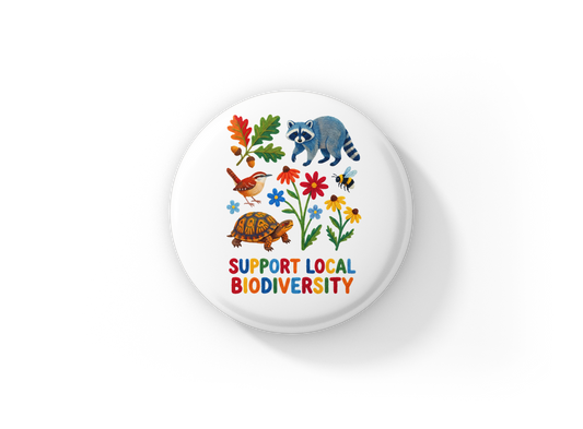 Support Local Biodiversity 2 Pin Back Button, Magnet