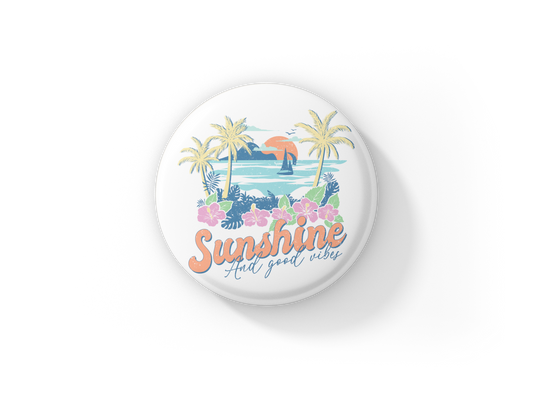 Sunshine And Good Vibes Pin Back Button, Magnet, Keychain