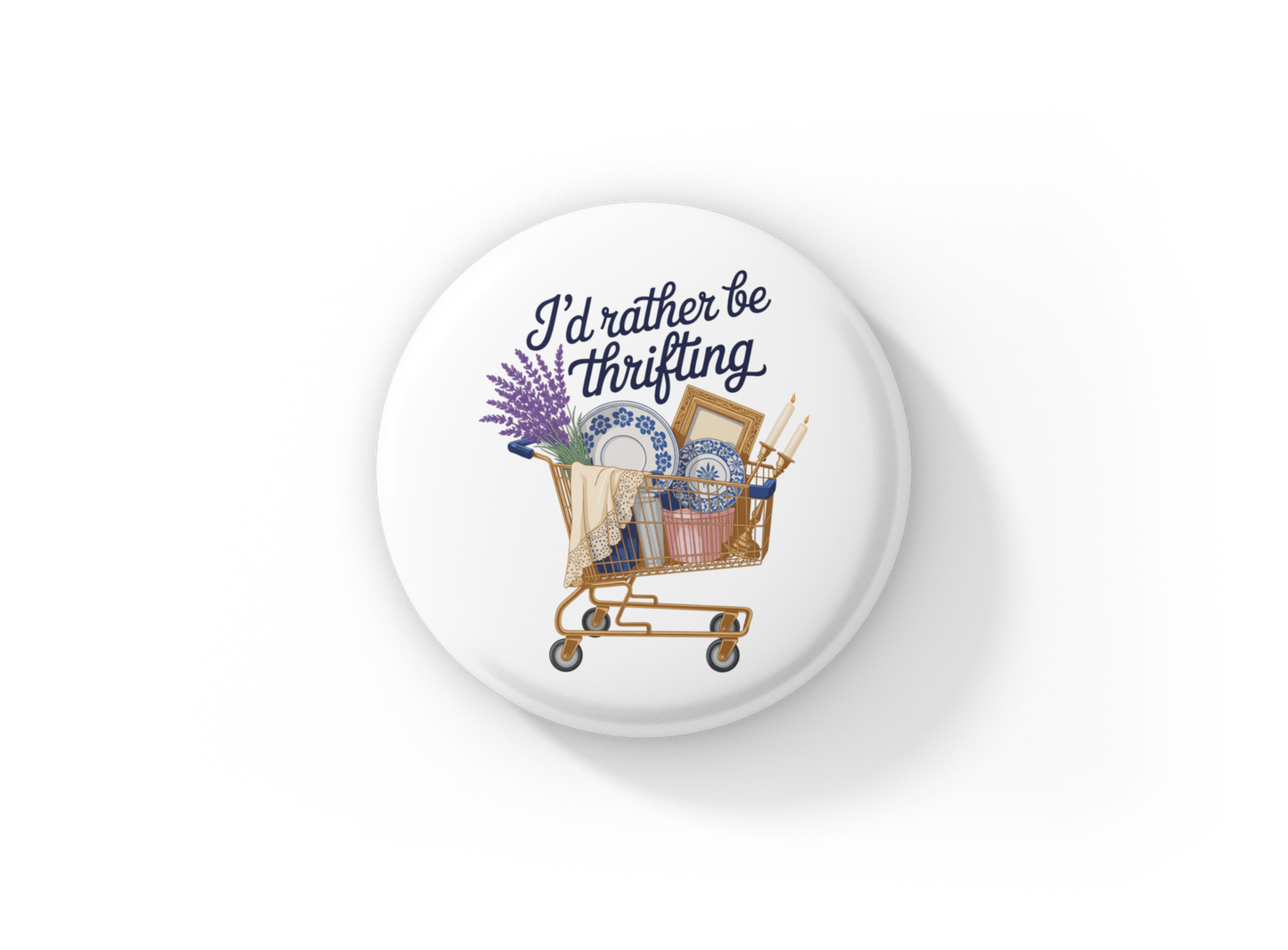 I'd Rather Be Thrifting Pin Back Button, Magnet