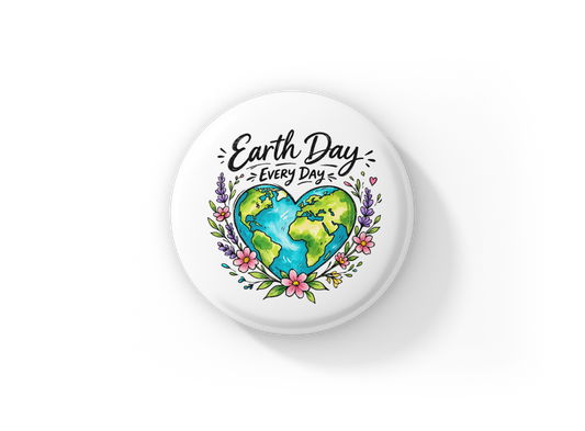 Earth Day Every Day Pin Back Button, Magnet