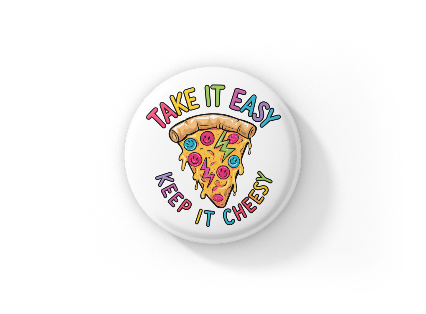 Take It Easy Keep It Cheesy Pin Back Button, Magnet