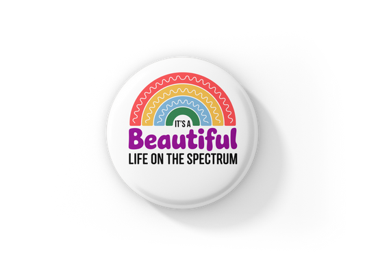 Its A Beautiful Life on the Spectrum Pin Back Button, Magnet