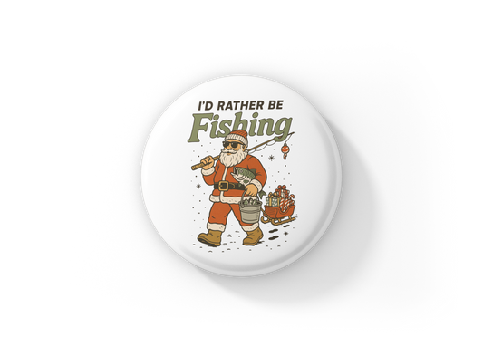 I'd Rather Be Fishing Pin Back Button, Magnet