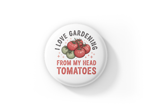 I Love Gardening Pin Back Button, Magnet
