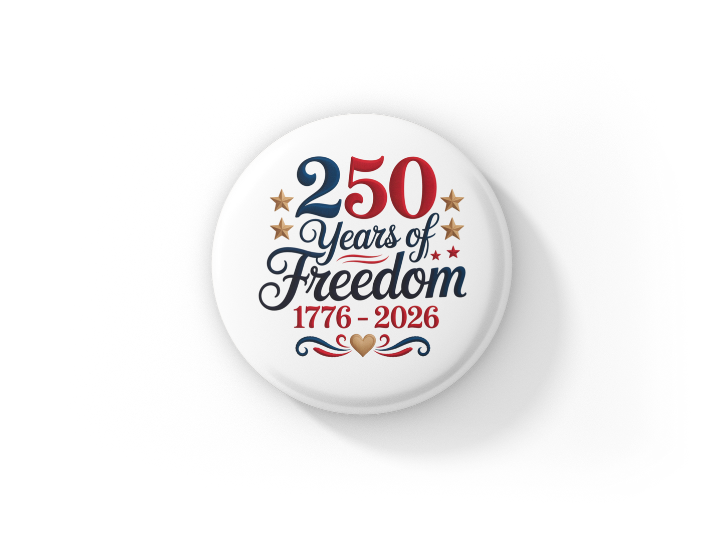 250 Years of Freedom Pin Back Button, Magnet
