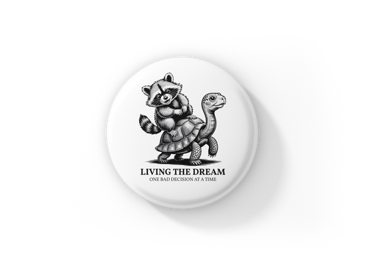Living The Dream Pin Back Button, Magnet