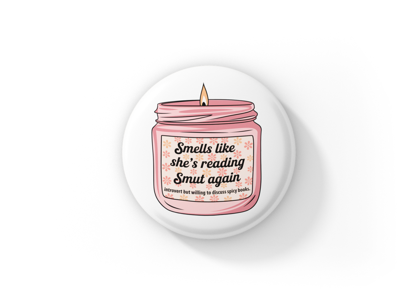 Smells Like She's Reading Smut Again Pin Back Button, Magnet