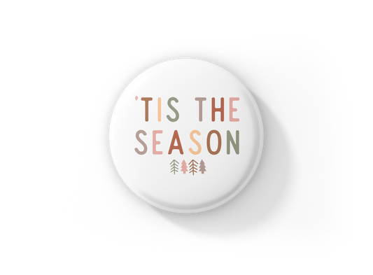 Tis The Season Pin Back Button, Magnet