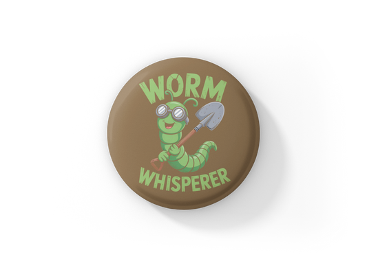 Worm Whisperer Pin Back Button, Magnet