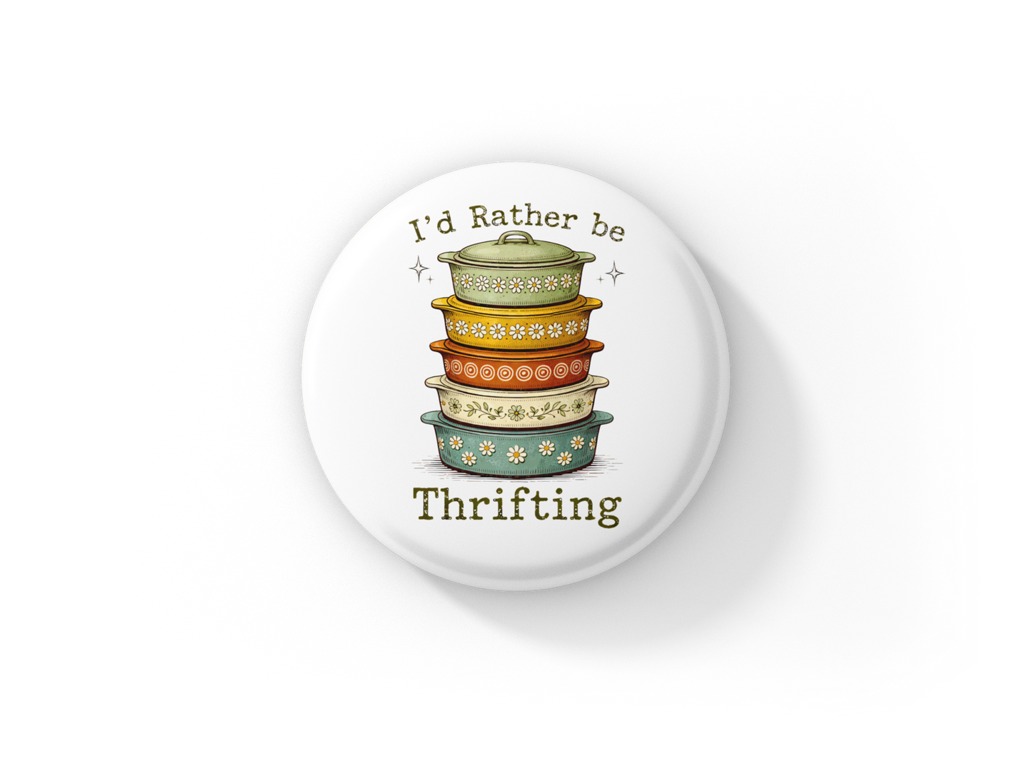 I'd Rather Be Thrifting Pin Back Button, Magnet