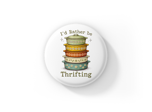 I'd Rather Be Thrifting Pin Back Button, Magnet