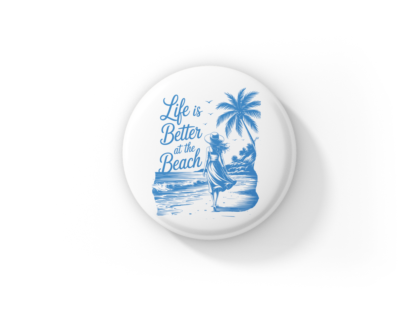 Life Is Better At The Beach Pin Back Button, Magnet