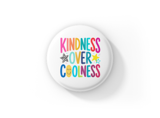Kindness Over Coolness Pin Back Button, Magnet