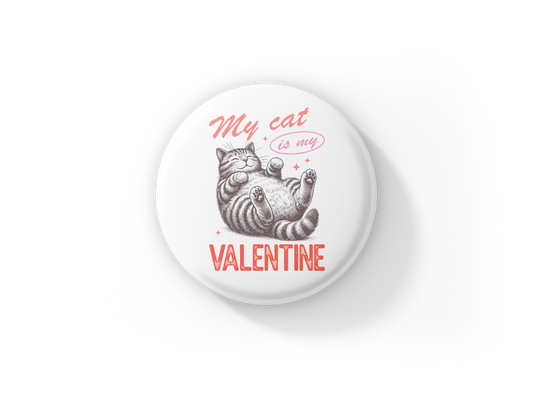 My Cat Is My Valentine Pin Back Button, Magnet