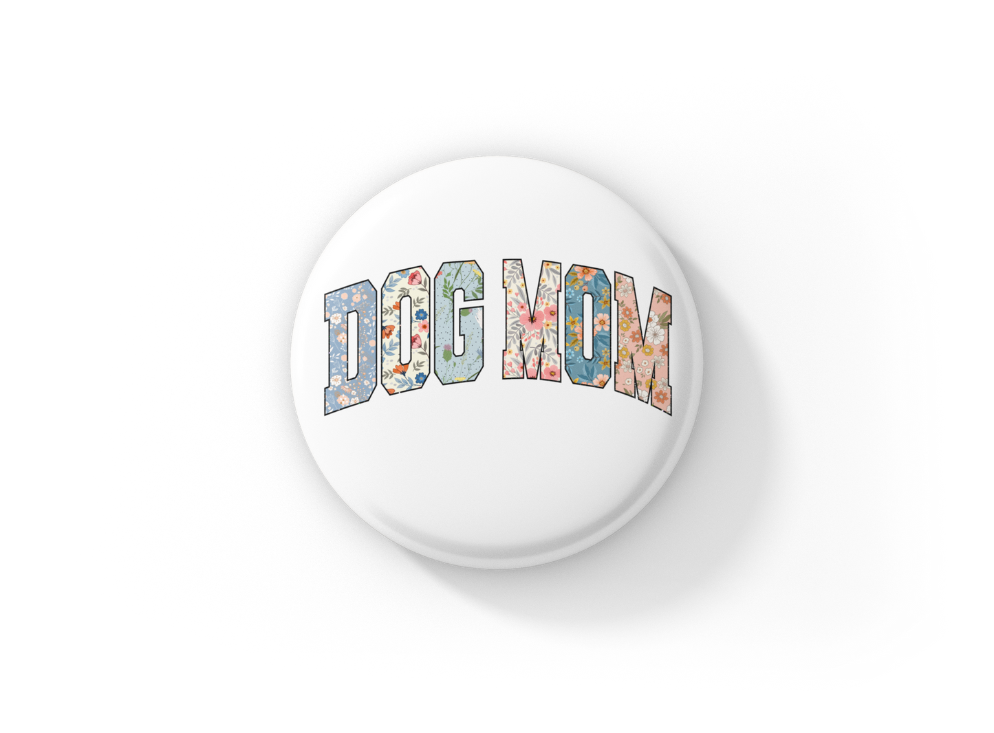 Dog Mom Pin Back Button, Magnet