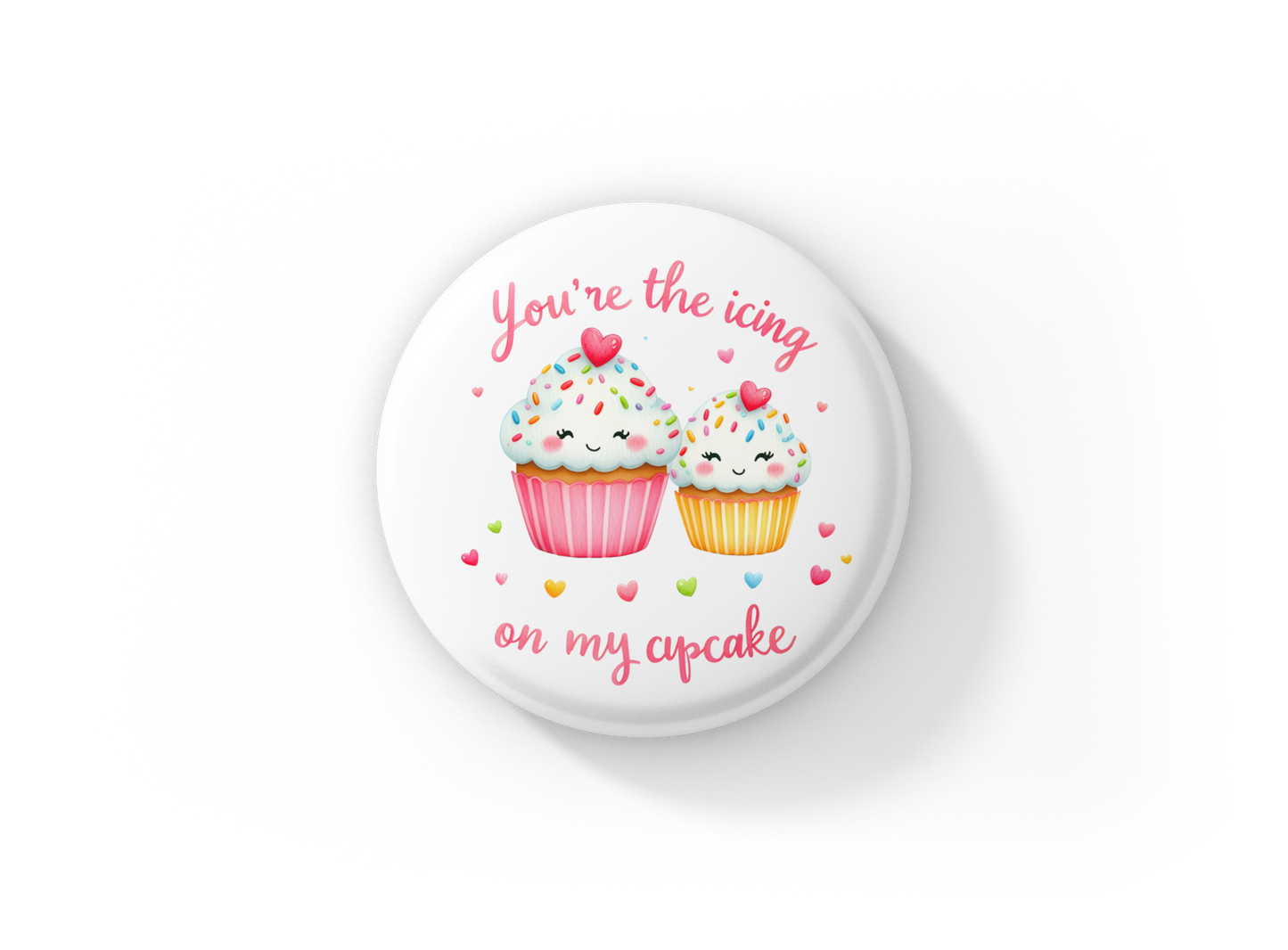 You're The Icing Pin Back Button, Magnet