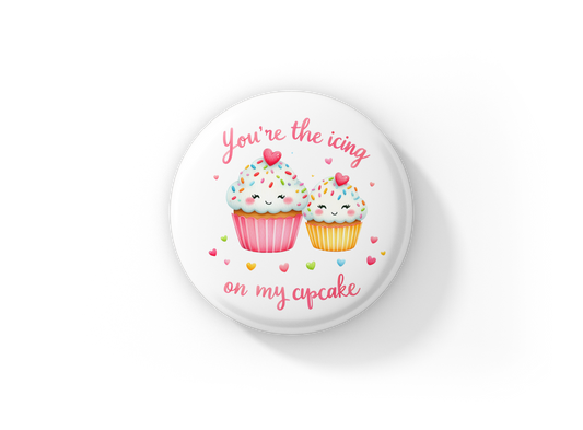 You're The Icing Pin Back Button, Magnet