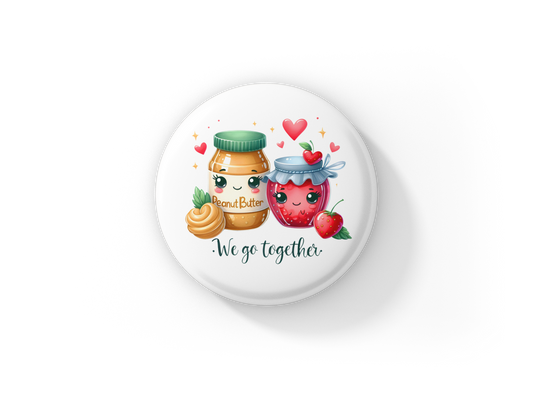 We Go Together Pin Back Button, Magnet