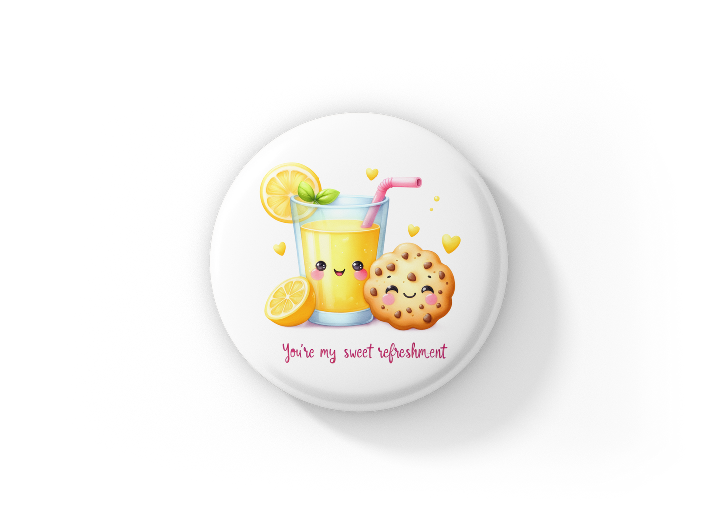 You're My Sweet Refreshment Pin Back Button, Magnet
