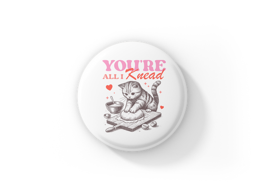 Your All I Knead Cat Pin Back Button, Magnet