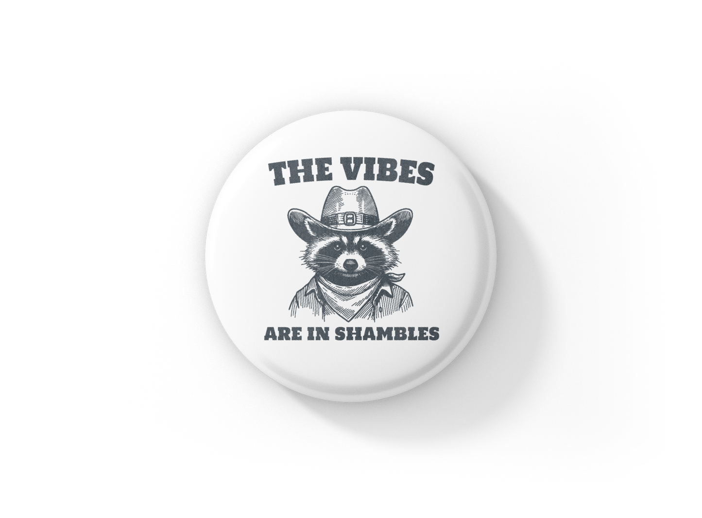 The Vibes Are In Shambles Pin Back Button, Magnet