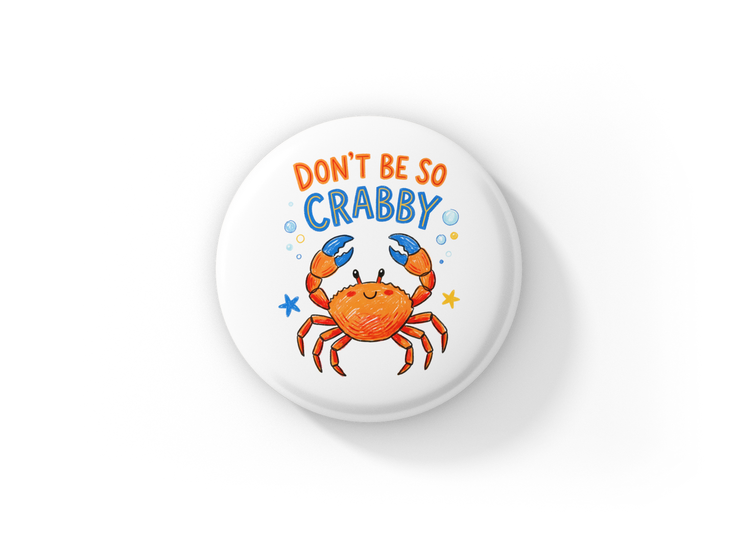 Don't Be So Crabby Pin Back Button, Magnet