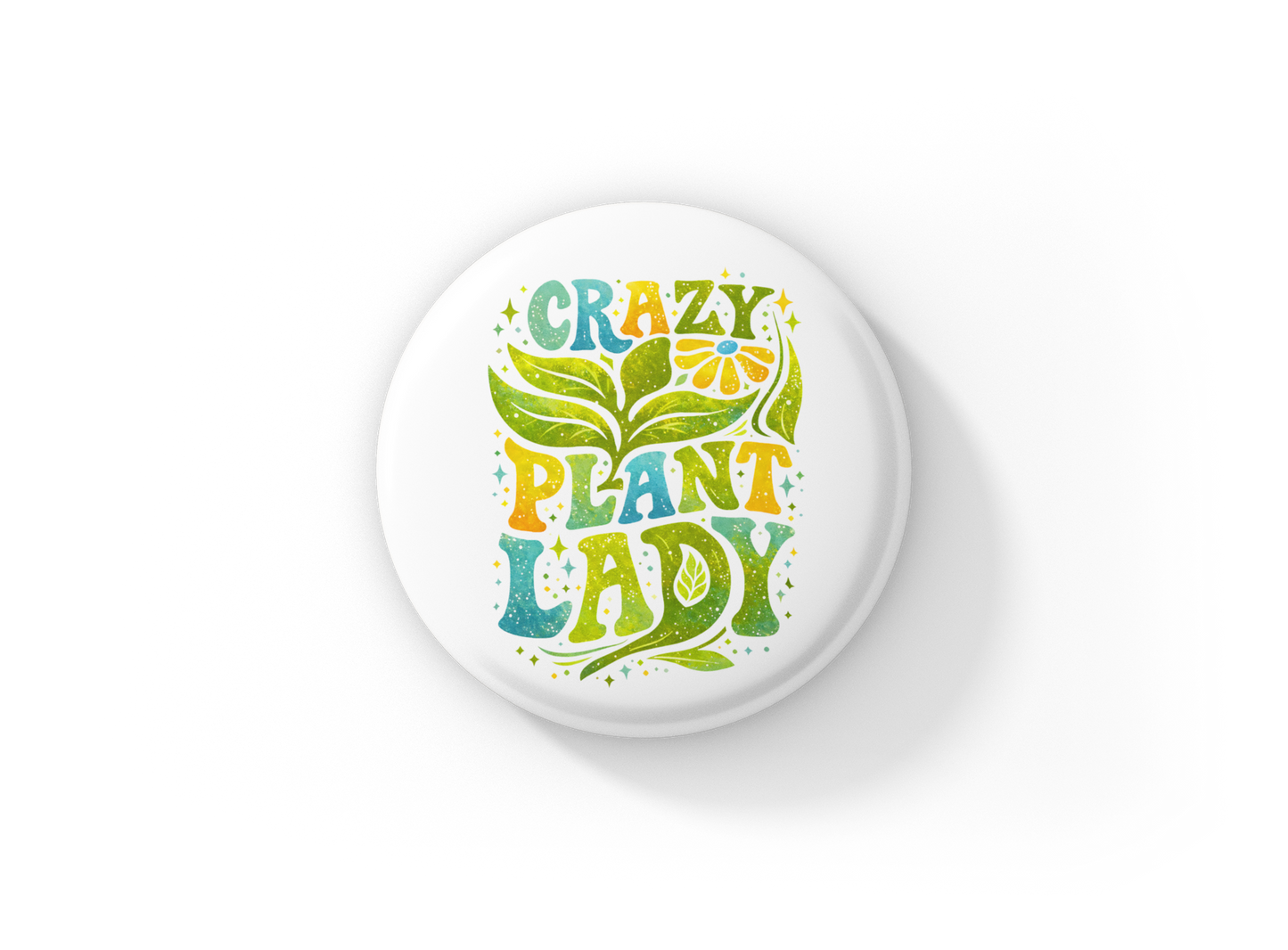 Crazy Plant Lady Pin Back Button, Magnet