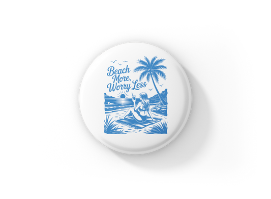 Beach More Worry Less Pin Back Button, Magnet