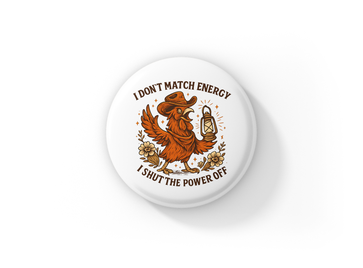 I Don't Match Energy Pin Back Button, Magnet