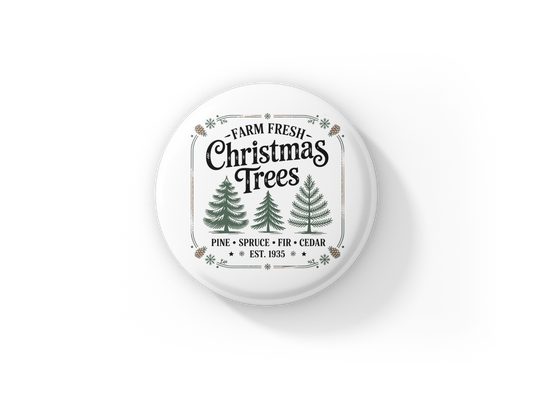 Farm Fresh Christmas Trees Pin Back Button, Magnet