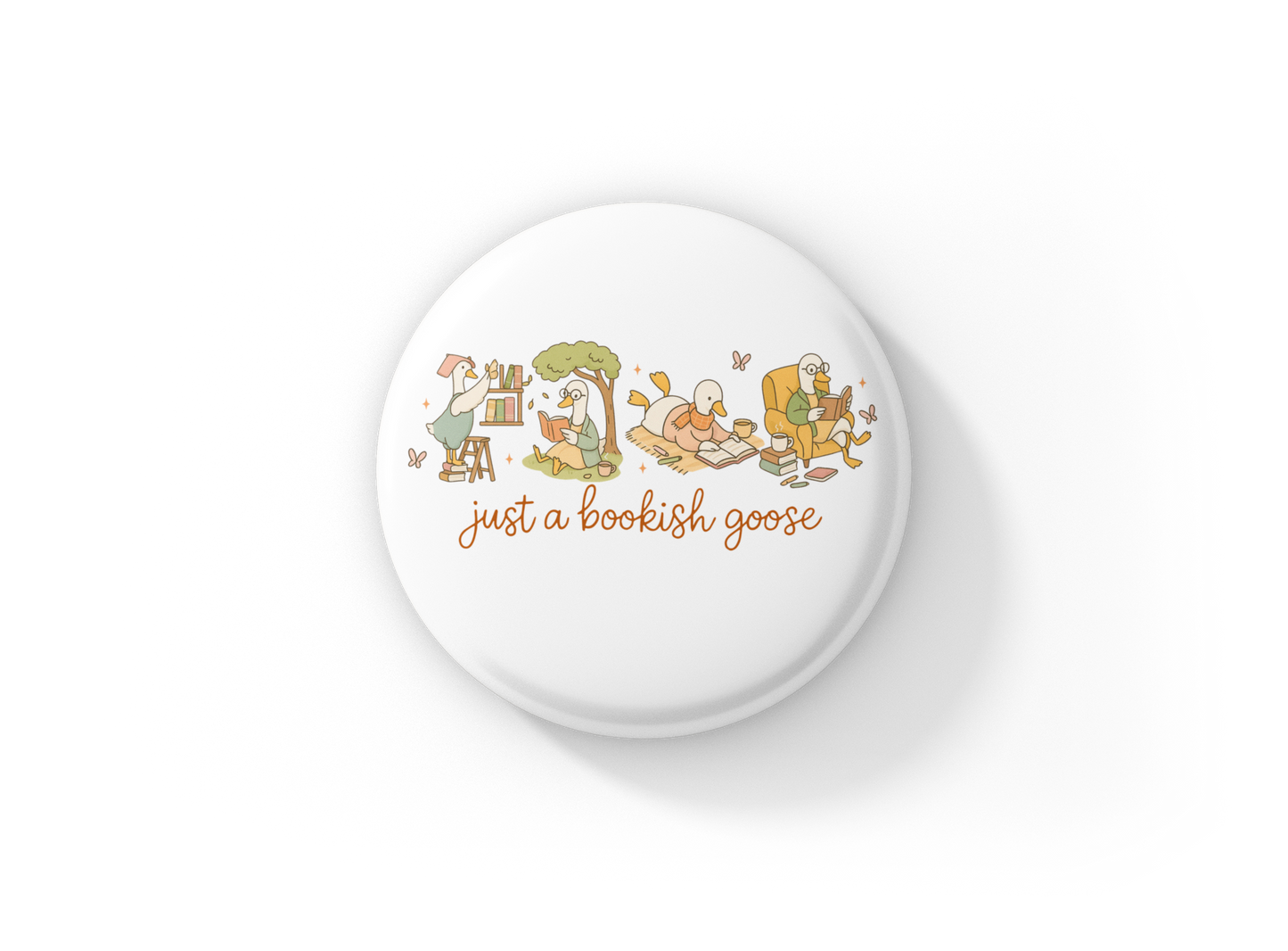 Just A Bookish Goose Pin Back Button, Magnet