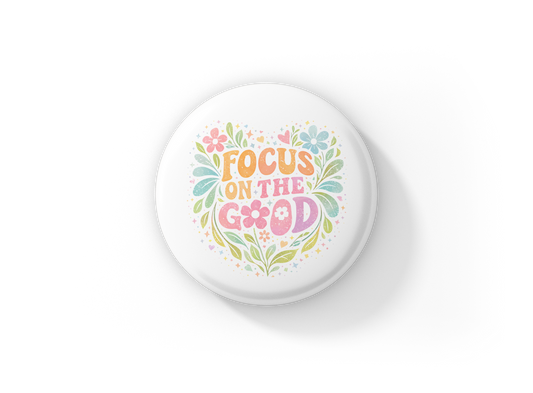 Focus On the Good Pin Back Button, Magnet