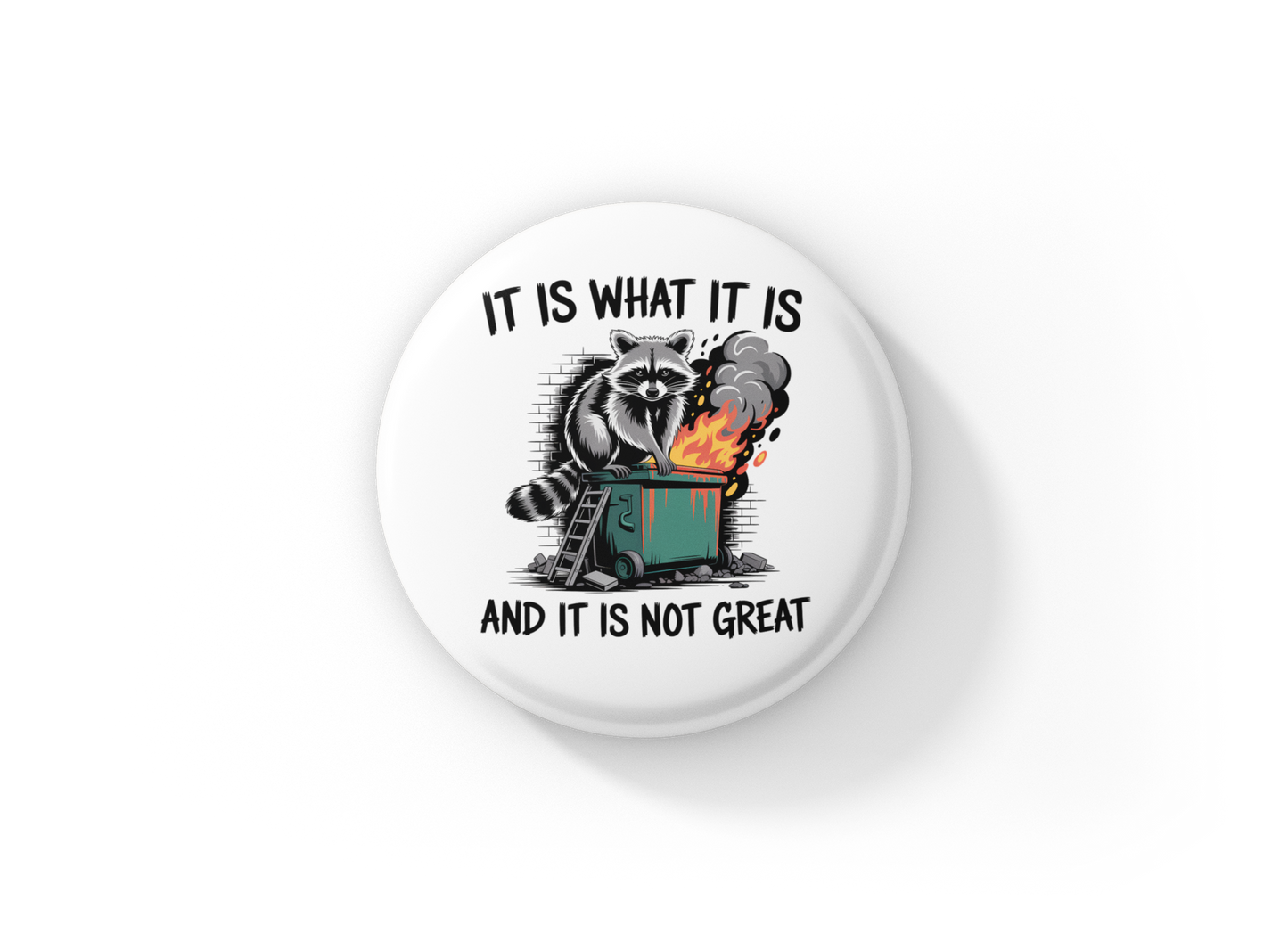 It Is What It Is Pin Back Button, Magnet