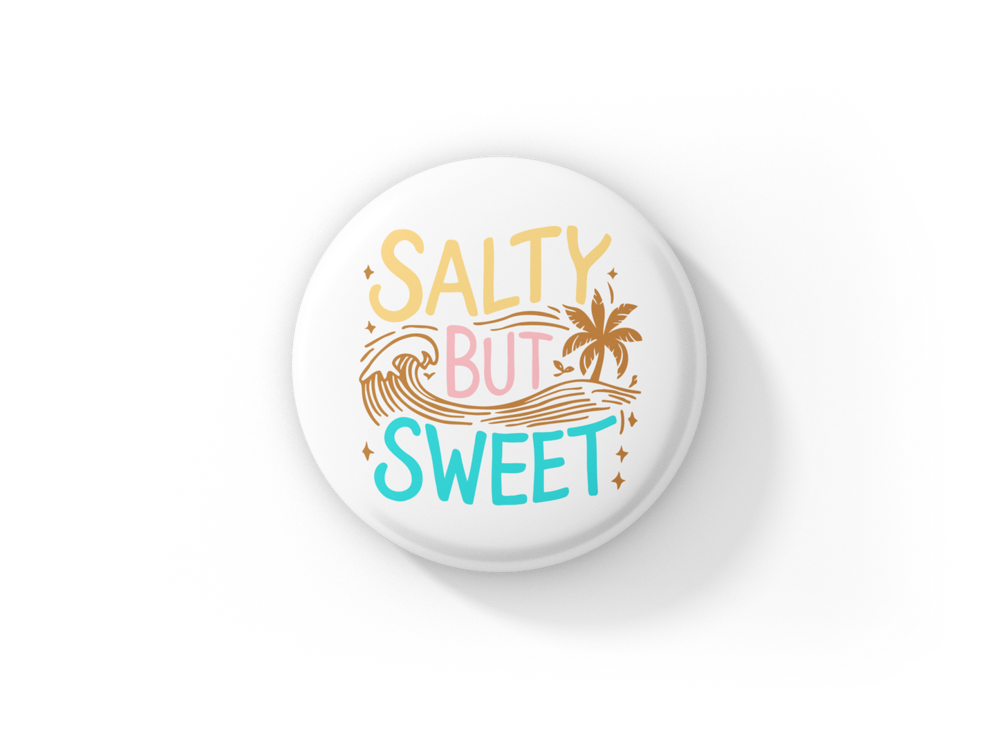 Salty But Sweet Pin Back Button, Magnet