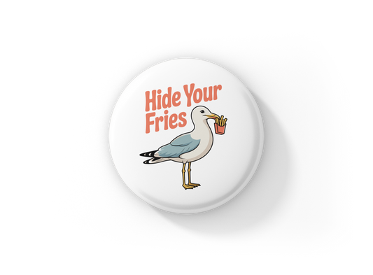 Hide Your Fries Seagull Pin Back Button, Magnet