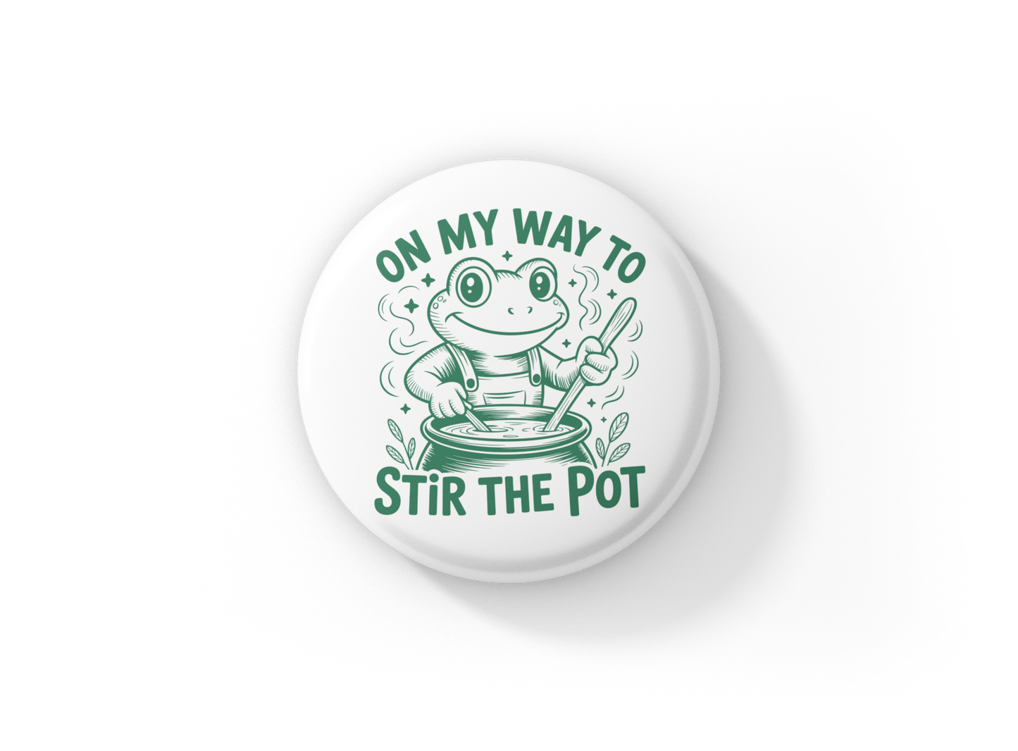 On My Way To Stir The Pot Pin Back Button, Magnet